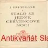 J. Fridegard - STALO SE JEDNÉ ČERVENCOVÉ NOCI 