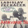 Ladislav Pecháček - DOBŘÍ HOLUI SE VRACEJÍ 