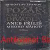MIROSLAV IVANOV - Požár Národního divadla aneb příliš mnoho náhod 