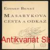 EDVARD BENEŠ - MASARYKOVA CESTA A ODKAZ 