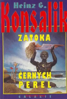 Heinz G. Konsalik - ZÁTOKA ČERNÝCH PEREL 