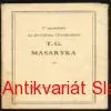 T. G. MASARYK- V ÚPOMÍNKU NA PRESIDENTA OSVOBIDITELE 