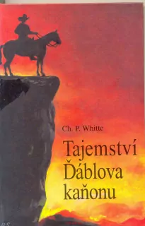 Ch.P.Whitte- Tajemství Ďáblova kaňonu