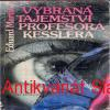 E. Martin - VYBRANÁ TAJEMSTVÍ PROFESORA KESSLERA 