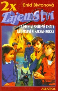 2x E. Blytonová- TAJEMSTVÍ SPÁLENÉ CHATY, TAJEMSTVÍ ZTRACENÉ KOČKY