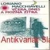 L. Macchiavelli - VČERA, DNES A MOŽNÁ ZÍTRA