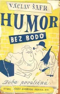 V. Šafr- HUMOR BEZ BODŮ, DOBA POVÁLEČNÁ