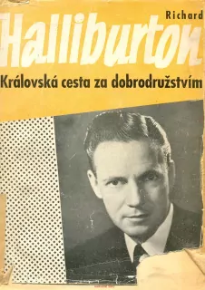 R. Halliburton- KRÁLOVSKÁ CESTA ZA DOBRODRUŽSTVÍM