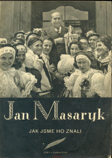 JAN MASARYK JAK JSME HO ZNALI