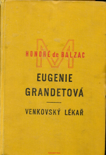 H. de Balzac- EUGENIE GRANDETOVÁ. VENKOVSKÝ LÉKAŘ