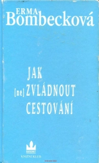 E. Bombecková- JAK (NE) ZVLÁDNOUT CESTOVÁNÍ