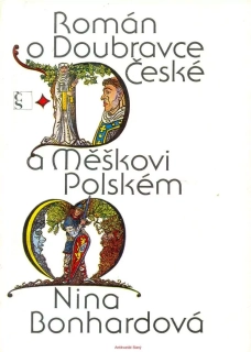 Nina Bonhardová- ROMÁN O DOUBRAVCE ČESKÉ A MĚŠKOVI POLSKÉM