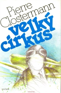 Pierre Clostermann- VELKÝ CIRKUS