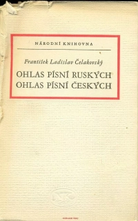 F. L. Čelakovský- OHLAS PÍSNÍCH ČESKÝCH, OHLAS PÍSNÍCH RUSKÝCH