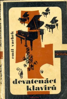 E. Vachek- DEVATENÁCT KLAVÍRŮ