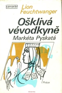 L. Feuchtwanger- OŠKLIVÁ VÉVODKYNĚ MARKÉTA PYSKATÁ