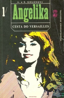 A. a S. Golonovi- ANGELIKA CESTA DO VERSAILLES I. a II. díl