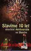 2011 SLAVÍME 10 let Antikvariátu ve Slaném