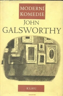 J. Galsworthy- MODERNÍ KOMEDIE I.-III. díl