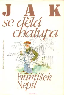 F. Nepil- JAK SE DĚLÁ CHALUPA