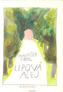 F. Nepil- LIPOVÁ ALEJ