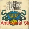J. O´Hara - SCHŮZKA V SAMAŘE 