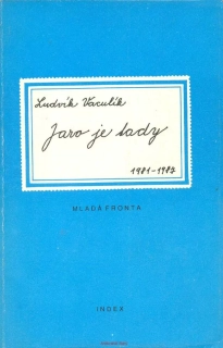 L. Vaculík- JARO JE TADY I. díl, SRPNOVÝ ROK II. díl