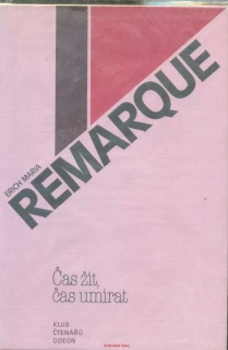 E. M. Remarque- ČAS ŽÍT, ČAS UMÍRAT