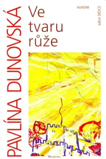 P. Dunovská- VE TVARU RŮŽE