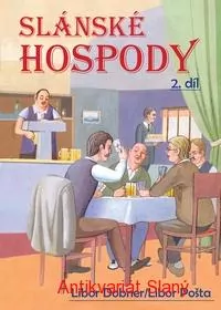 Slánské hospody – II. díl Napsali Libor Dobner/Libor Pošta