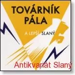 Továrník Pála a Lepší Slaný 