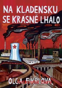 NA KLADENSKU SE KRÁSNĚ LHALO - Olga FIKARLOVÁ