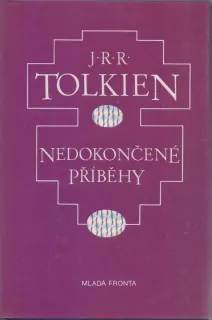 J. R. R. Tolkien- NEDOKONČENÉ PŘÍBĚHY