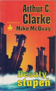 Arthur C.CLARK , Mike McQuay - DESÁTÝ STUPEŇ
