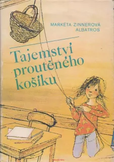 Markéta Zinnerová / TAJEMSTVÍ PROUTĚNÉHO KOŠÍKU