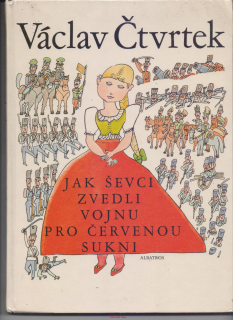 Václav Čtvrtek / JAK ŠEVCI ZVEDLI VOJNU PRO ČERVENOU SUKNI