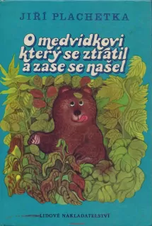 Jiří Plachetka / O MEDVÍDKOVI, KTERÝ SE ZTRATIL