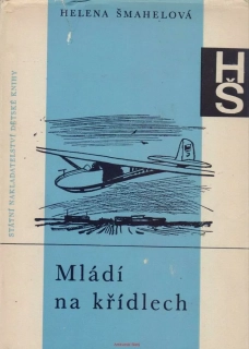 Helena Šmahelová / MLÁDÍ NA KŘÍDLECH