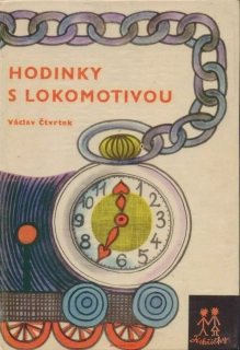 Václav Čtvrtek / HODINKY S LOKOMOTIVOU