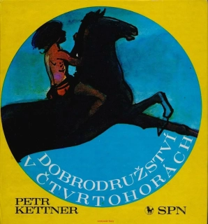 Petr Kettner / DOBRODRUŽSTVÍ V ČTVRTOHORÁCH