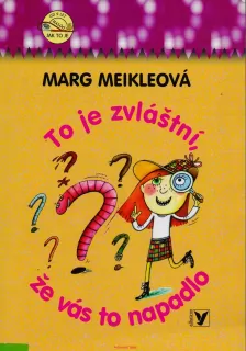 Marg Meikleová / TO JE ZVLÁŠTNÍ, ŽE VÁS TO NAPADLO