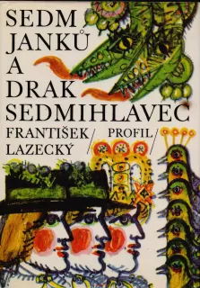František Lazecký / SEDM JANKŮ A DRAK SEDMIHLAVEC
