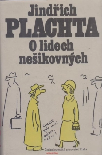 Jindřich Plachta / O LIDECH NEŠIKOVNÝCH