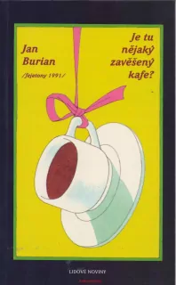 Jan Burian / JE TU NĚJAKÝ ZAVĚŠENÝ KAFE?