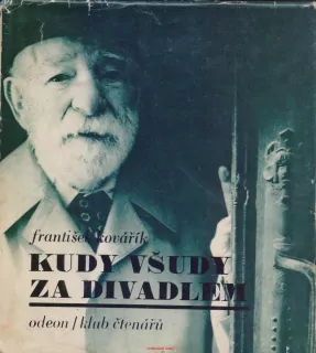 František Kovářík / KUDY VŠUDY ZA DIVADLEM
