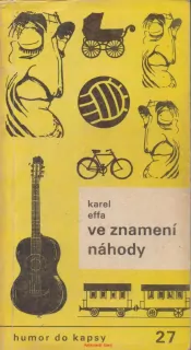 Karel Effa / VE ZNAMENÍ NÁHODY