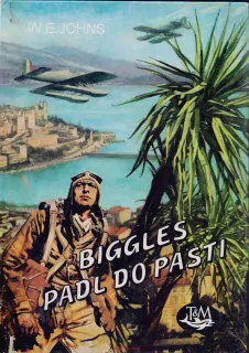 W. H. Johns / BIGGLES PADL DO PASTI