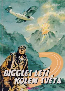 W. E. Johns / BIGGLES LETÍ KOLEM SVĚTA