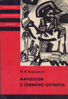 Miloš Václav Kratochvíl / NAPOLEON Z ČERNÉHO OSTROVA
