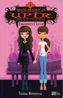 Sienna Mercerová / MOJE SÉGRA JE UPÍR 3 - TAJEMSTVÍ KRVE